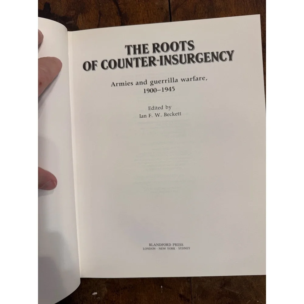 The Roots of Counter-Insurgency Armies Guerrilla Warfare 1900-1945 Beckett HC